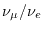 $\nu_\mu/\nu_e$