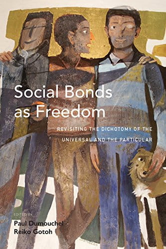 Social Bonds as Freedom: Revisiting the Dichotomy of the Universal and the Particular