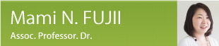 Mami N. FUjii Assoc.Professor,Dr.