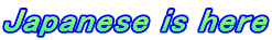 Japanese is here